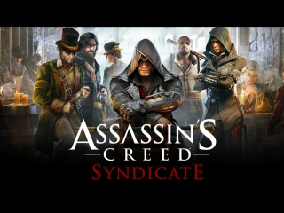 assassins creed syndicate story trailer [en]